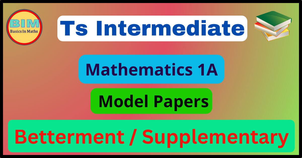 TS Inter Supplementary/betterment Question Papers 2023